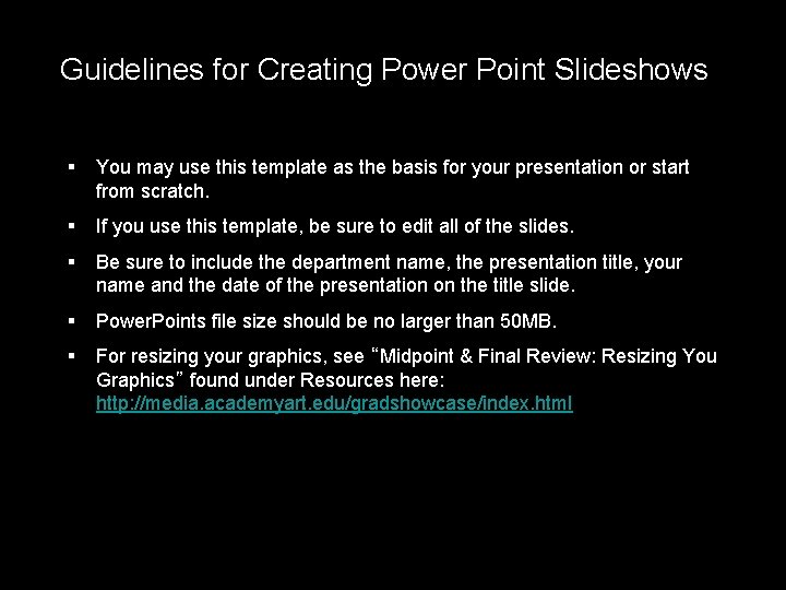 Guidelines for Creating Power Point Slideshows § You may use this template as the