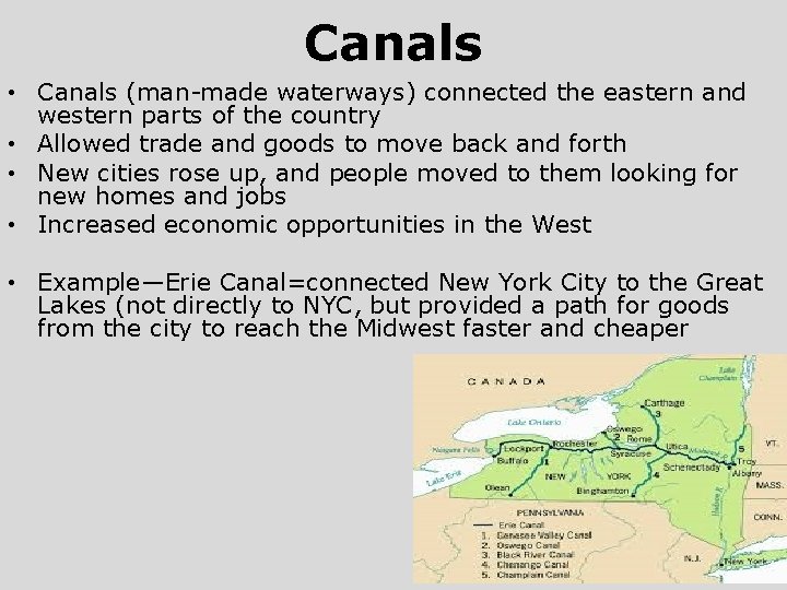 Canals • Canals (man-made waterways) connected the eastern and western parts of the country