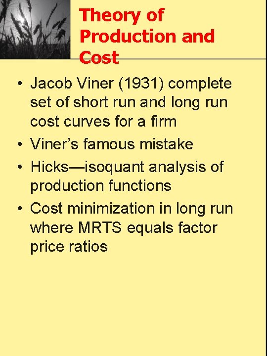 Theory of Production and Cost • Jacob Viner (1931) complete set of short run