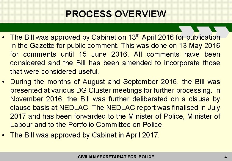PROCESS OVERVIEW • The Bill was approved by Cabinet on 13 th April 2016