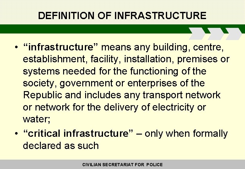 DEFINITION OF INFRASTRUCTURE • “infrastructure” means any building, centre, establishment, facility, installation, premises or