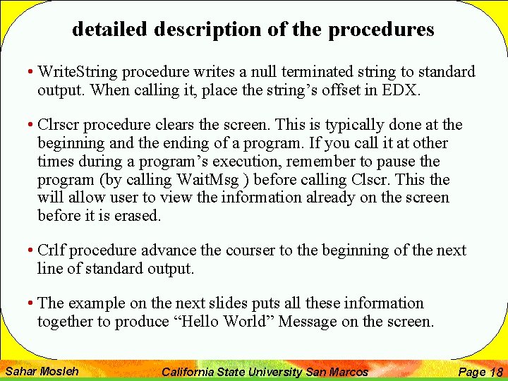detailed description of the procedures • Write. String procedure writes a null terminated string