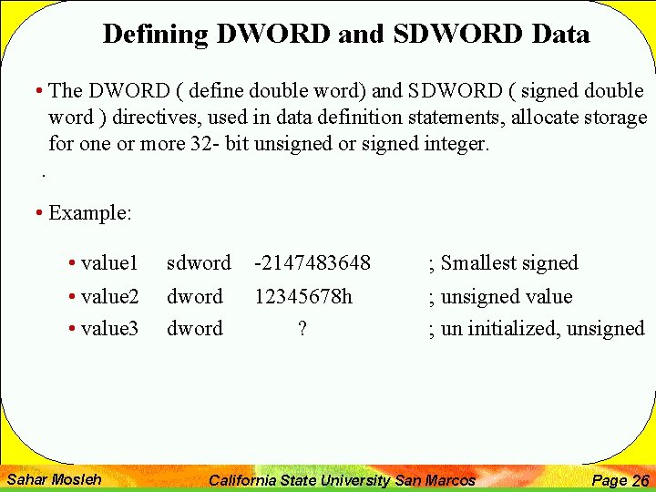 Defining DWORD and SDWORD Data • The DWORD ( define double word) and SDWORD
