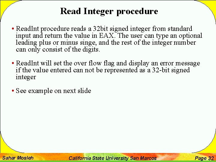Read Integer procedure • Read. Int procedure reads a 32 bit signed integer from