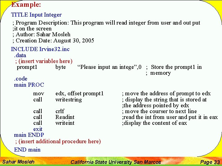 Example: TITLE Input Integer ; Program Description: This program will read integer from user