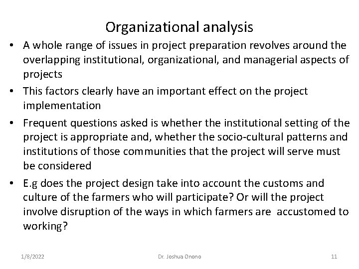Organizational analysis • A whole range of issues in project preparation revolves around the
