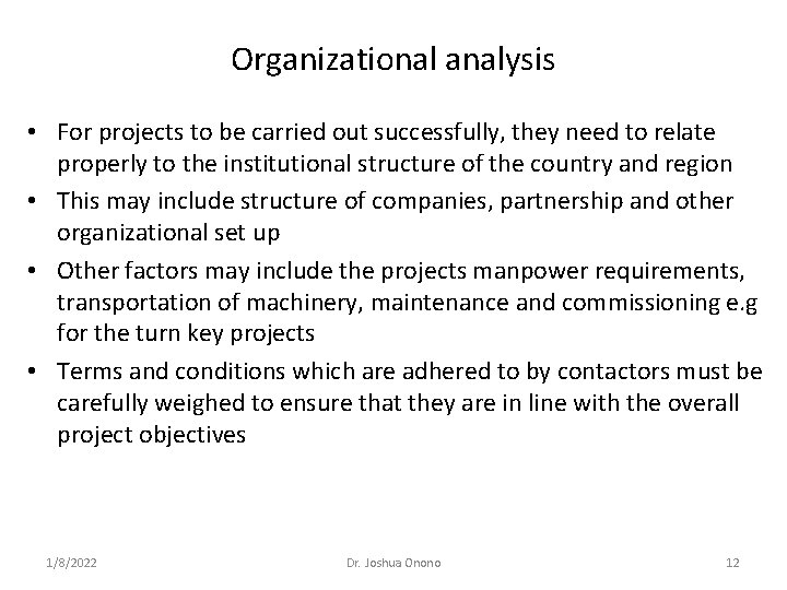 Organizational analysis • For projects to be carried out successfully, they need to relate