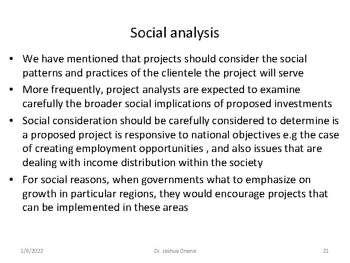 Social analysis • We have mentioned that projects should consider the social patterns and