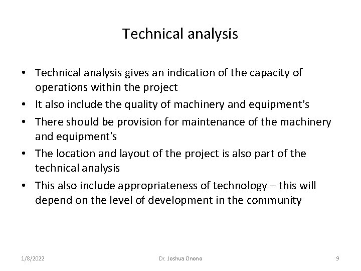Technical analysis • Technical analysis gives an indication of the capacity of operations within