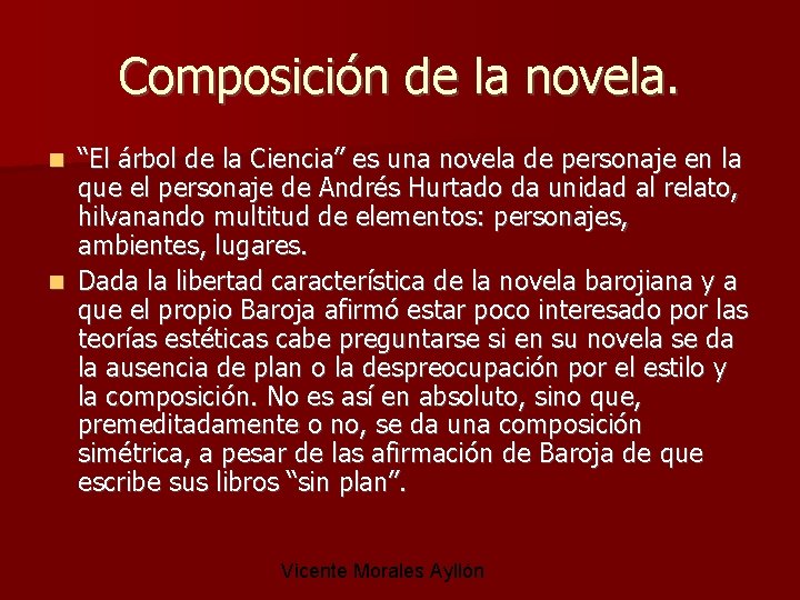 Composición de la novela. “El árbol de la Ciencia” es una novela de personaje