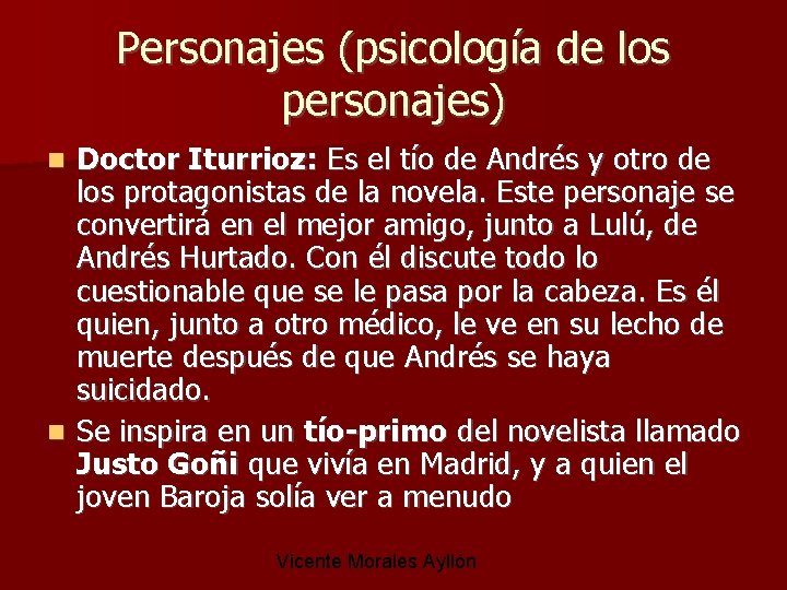 Personajes (psicología de los personajes) Doctor Iturrioz: Es el tío de Andrés y otro