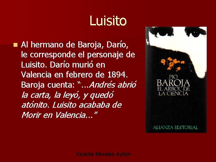 Luisito Al hermano de Baroja, Darío, le corresponde el personaje de Luisito. Darío murió
