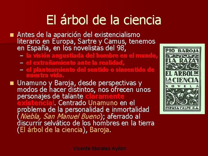 El árbol de la ciencia Antes de la aparición del existencialismo literario en Europa,