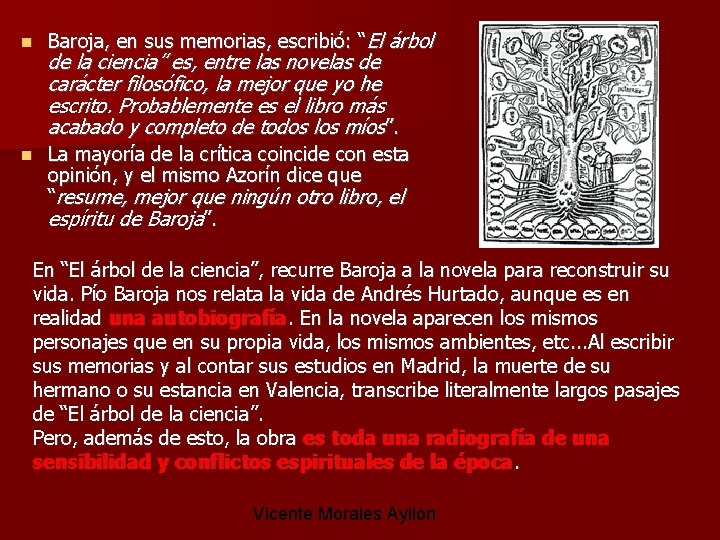  Baroja, en sus memorias, escribió: “El árbol La mayoría de la crítica coincide