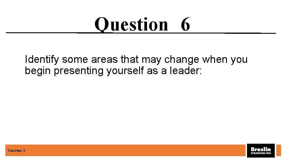 Question 6 Identify some areas that may change when you begin presenting yourself as