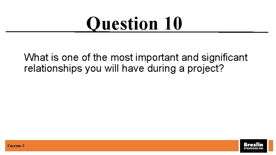 Question 10 What is one of the most important and significant relationships you will