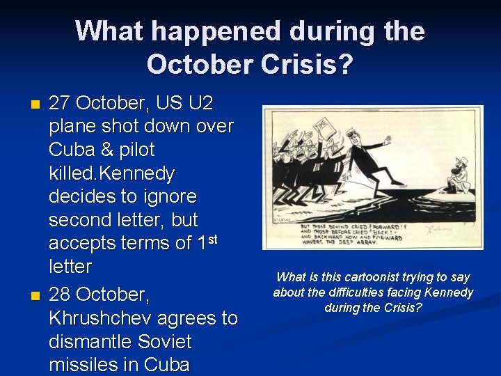 What happened during the October Crisis? n n 27 October, US U 2 plane