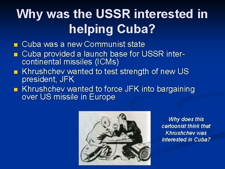 Why was the USSR interested in helping Cuba? n n Cuba was a new