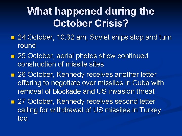 What happened during the October Crisis? n n 24 October, 10: 32 am, Soviet