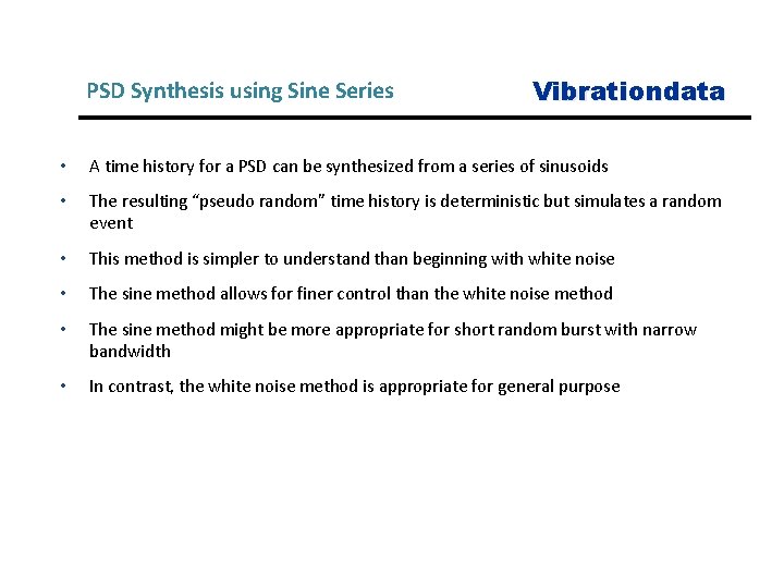 PSD Synthesis using Sine Series Vibrationdata • A time history for a PSD can