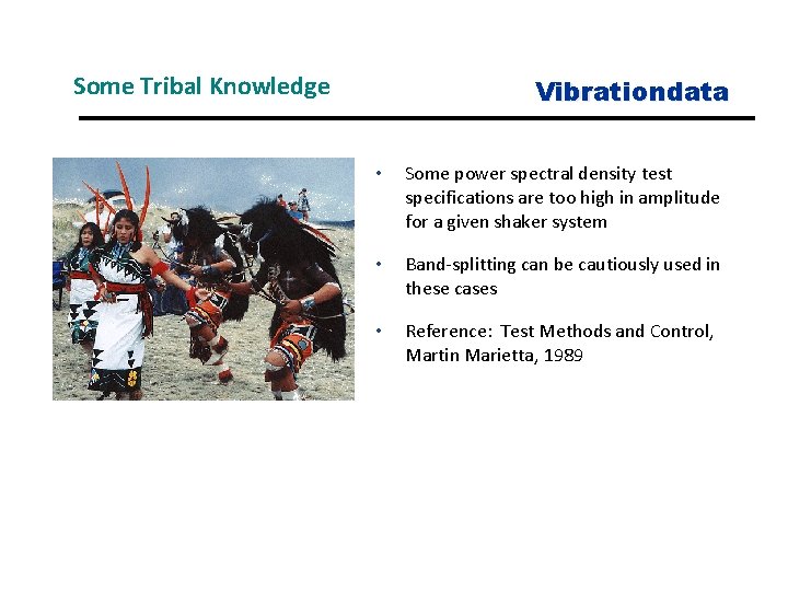 Some Tribal Knowledge Vibrationdata • Some power spectral density test specifications are too high