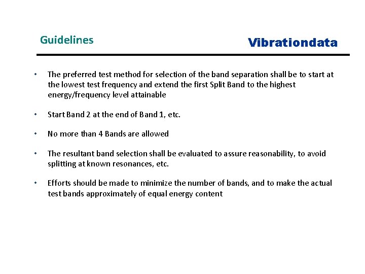 Guidelines Vibrationdata • The preferred test method for selection of the band separation shall
