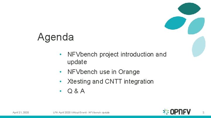 Agenda • NFVbench project introduction and update • NFVbench use in Orange • Xtesting