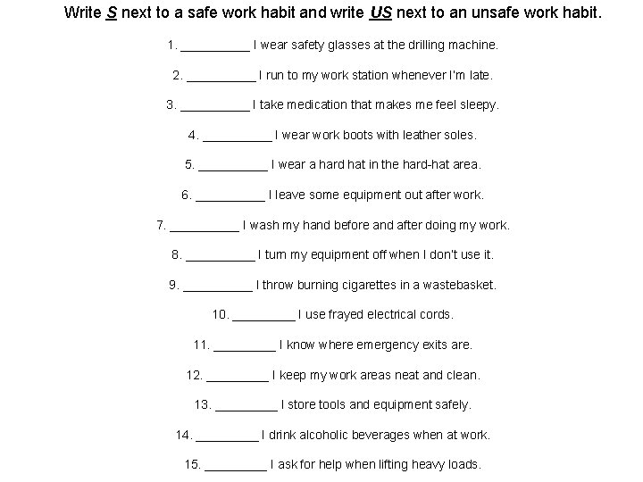 Write S next to a safe work habit and write US next to an