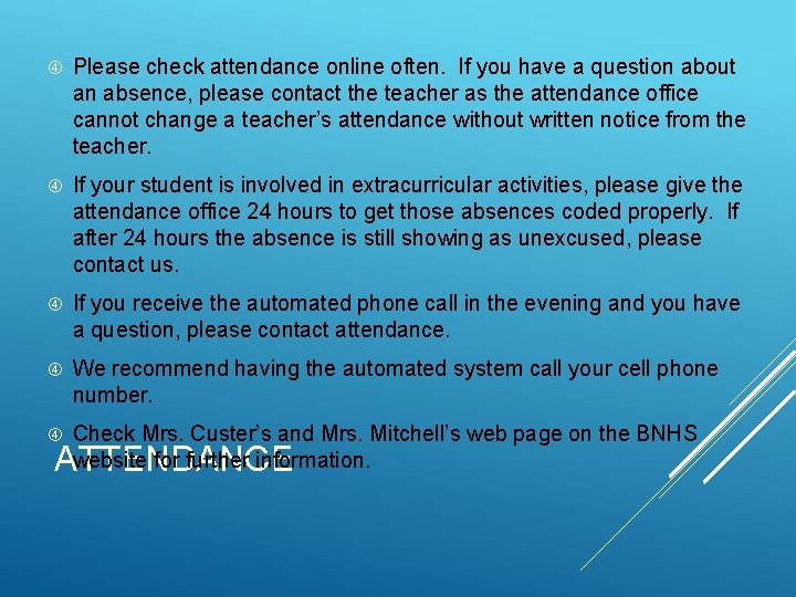  Please check attendance online often. If you have a question about an absence,