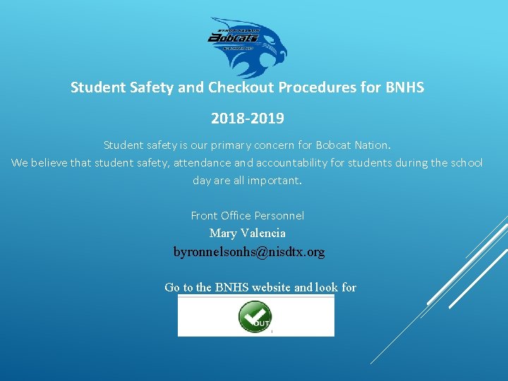 Student Safety and Checkout Procedures for BNHS 2018 -2019 Student safety is our primary