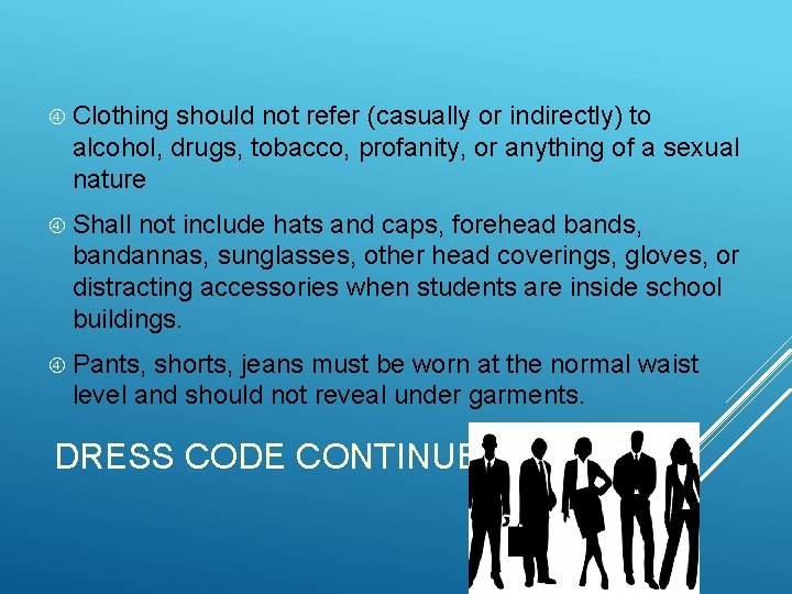  Clothing should not refer (casually or indirectly) to alcohol, drugs, tobacco, profanity, or