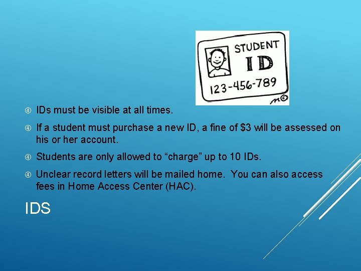  IDs must be visible at all times. If a student must purchase a