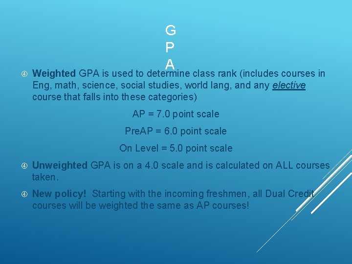  G P A Weighted GPA is used to determine class rank (includes courses