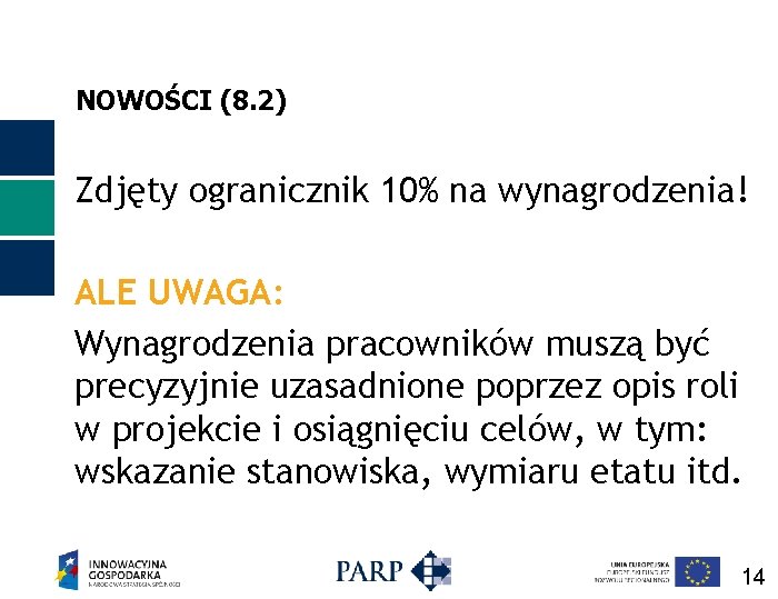 NOWOŚCI (8. 2) Zdjęty ogranicznik 10% na wynagrodzenia! ALE UWAGA: Wynagrodzenia pracowników muszą być