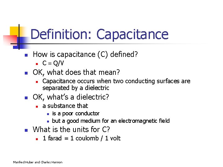 Definition: Capacitance n How is capacitance (C) defined? n n OK, what does that