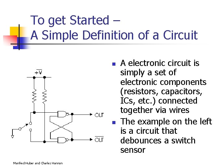 To get Started – A Simple Definition of a Circuit n n Manfred Huber