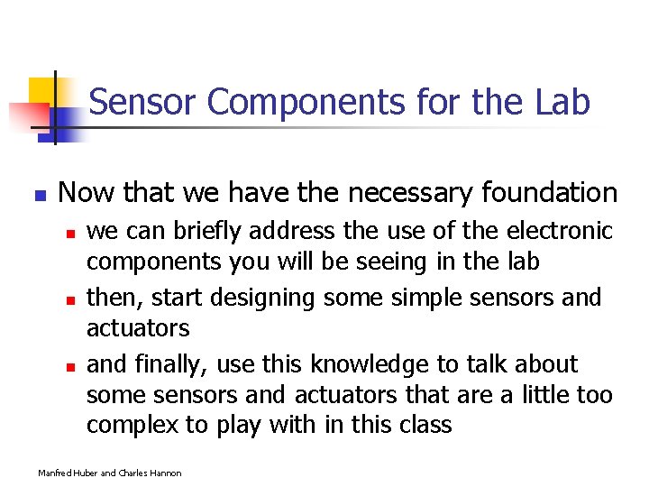 Sensor Components for the Lab n Now that we have the necessary foundation n