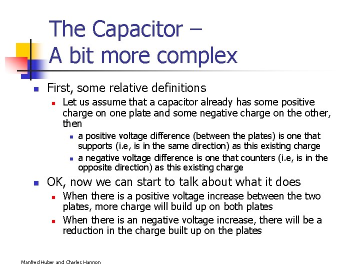 The Capacitor – A bit more complex n First, some relative definitions n Let