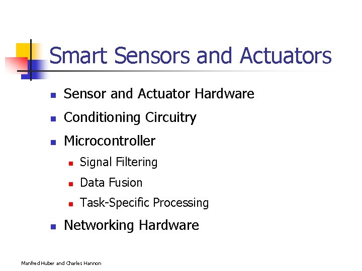 Smart Sensors and Actuators n Sensor and Actuator Hardware n Conditioning Circuitry n Microcontroller