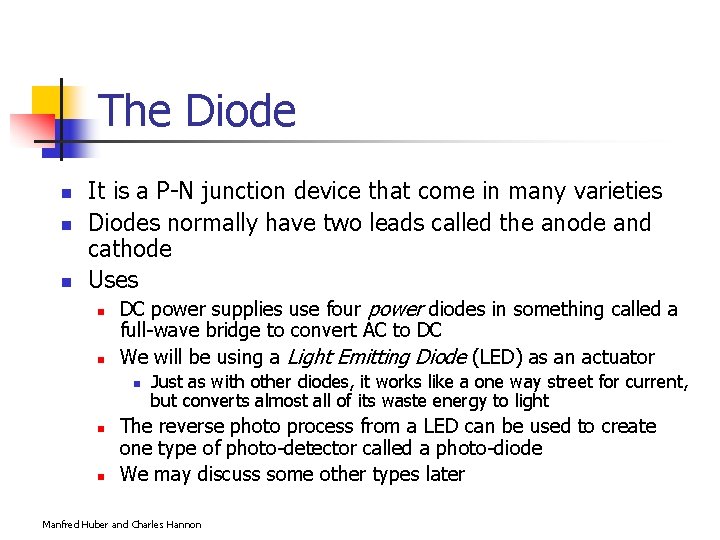 The Diode n n n It is a P-N junction device that come in