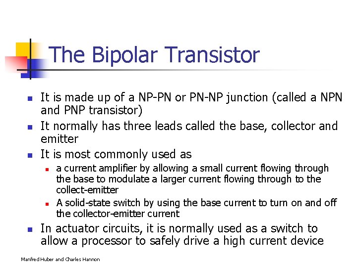 The Bipolar Transistor n n n It is made up of a NP-PN or