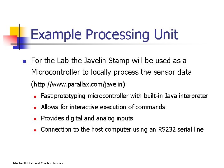 Example Processing Unit n For the Lab the Javelin Stamp will be used as
