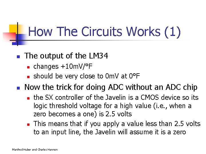 How The Circuits Works (1) n The output of the LM 34 n n