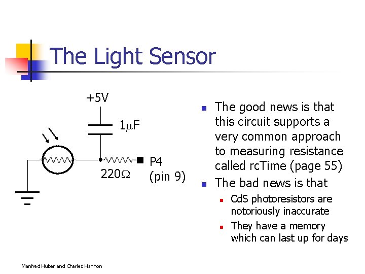 The Light Sensor +5 V n 1 F 220 P 4 (pin 9) n