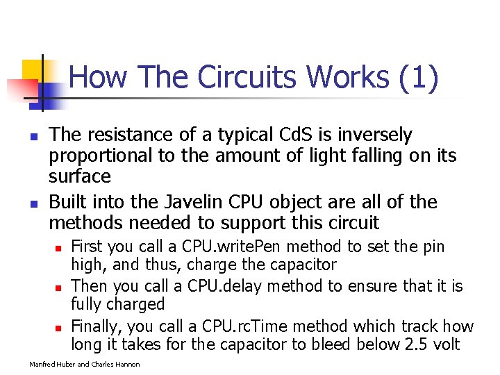 How The Circuits Works (1) n n The resistance of a typical Cd. S