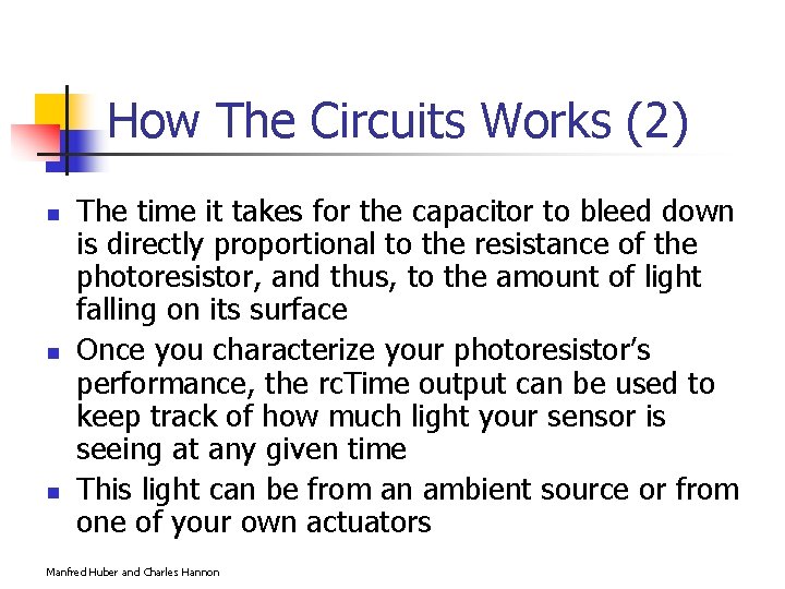 How The Circuits Works (2) n n n The time it takes for the