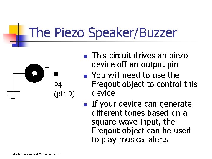 The Piezo Speaker/Buzzer n + n P 4 (pin 9) n Manfred Huber and