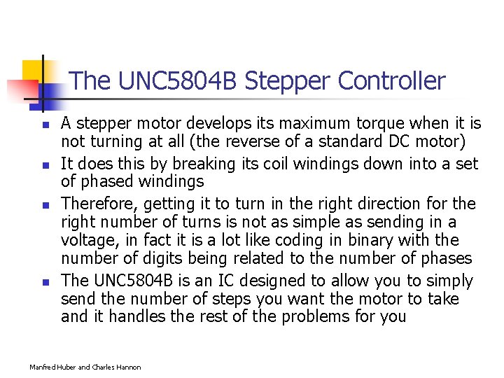 The UNC 5804 B Stepper Controller n n A stepper motor develops its maximum