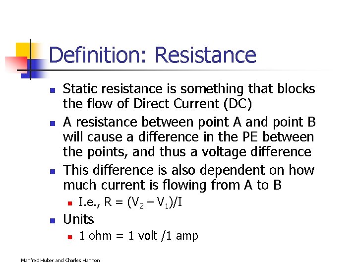 Definition: Resistance n n n Static resistance is something that blocks the flow of