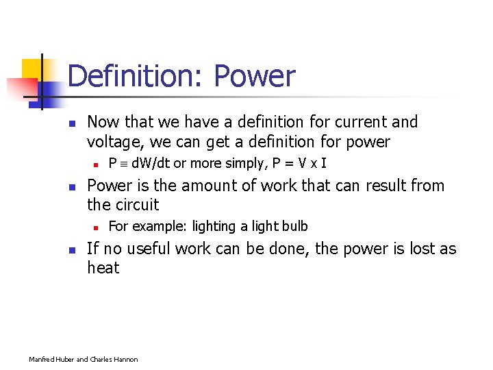 Definition: Power n Now that we have a definition for current and voltage, we